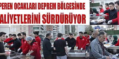 ALPEREN OCAKLARI DEPREM BÖLGESİNDE FAALİYETLERİNİ SÜRDÜRÜYOR