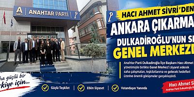 ANAHTAR PARTİ DULKADİROĞLU TEŞKİLATINDAN ANKARA ÇIKARMASI 
