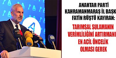 ANAHTAR PARTİLİ KAYIRAN: SUSUZ TARIM DEĞİL, SUSKUN SİYASET BİTMELİ
