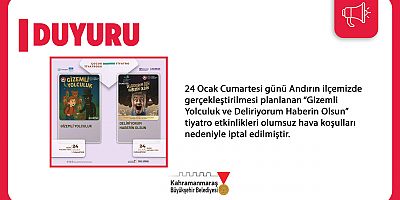 ANDIRIN’DAKİ KÜLTÜR SANAT ETKİNLİKLERİ OLUMSUZ HAVA KOŞULLARI NEDENİYLE İPTAL EDİLDİ