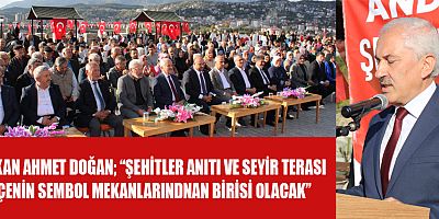 ANDIRIN ŞEHİTLER ANITI VE SEYİR TERASI AÇILDI