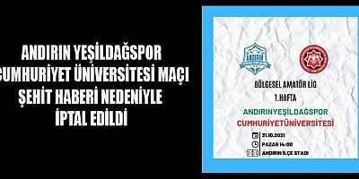 ANDIRIN YEŞİLDAĞSPOR MAÇI İPTAL EDİLDİ