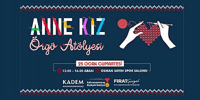 ANNE – KIZ BAĞLARI ÖRGÜYLE DAHA DA GÜÇLENİYOR!