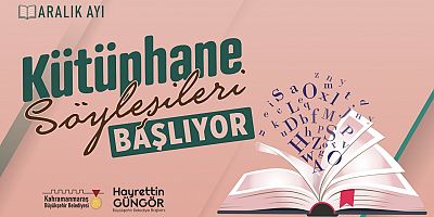 ARALIK AYI KÜTÜPHANE SÖYLEŞİLERİ BAŞLIYOR!