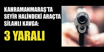 ARKADAŞLAR ARASINDA SİLAHLI KAVGA