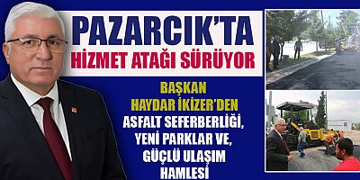 BAŞKAN İKİZER: DAHA YAŞANABİLİR BİR PAZARCIK İÇİN ÇALIŞIYORUZ