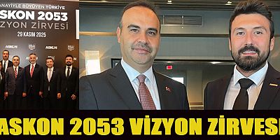ASKON, TÜRKİYE’NİN EKONOMİK VE TEKNOLOJİK VİZYONUNUN 2053 HEDEFLERİ  İÇİN ZİRVEDE BULUŞTU
