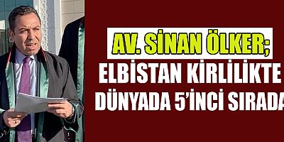 AV: ÖLKER ELBİSTAN’IN HAVASININ KİRLETİLMESİNE ARTIK DUR DEMELİYİZ