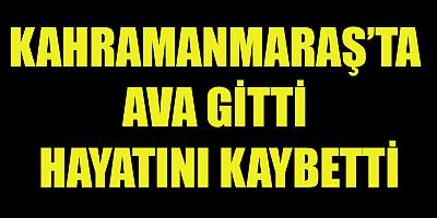 AVLANIRKEN, KENDİNİ VURDUĞU İDDİA EDİLEN 1 KİŞİ HAYATINI KAYBETTİ