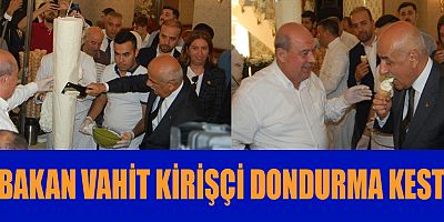 BAKAN VAHİT KİRİŞÇİ:  “MEMLEKET ÖZLEMİNİ GİDERİYORUM”