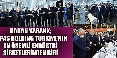 BAKAN VARANK KİPAŞ HOLDİNG CİDDİ BİR İSTİHDAM OLUŞTURUYOR