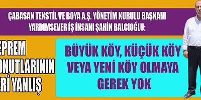  BALCIOĞLU: DEPREM KONUTLARININ YERİ YANLIŞ