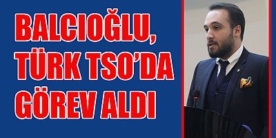 BALCIOĞLU’NA YENİ GÖREV