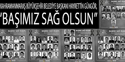 “BAŞIMIZ SAĞ OLSUN”