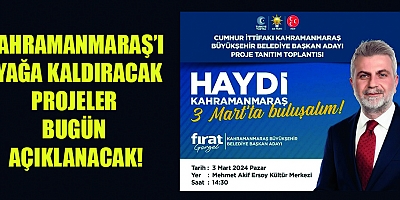 BAŞKAN ADAYI GÖRGEL KAHRAMANMARAŞ’I BİRLİKTE YÖNETECEĞİZ
