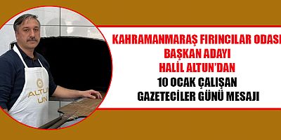 Kahramanmaraş Fırıncılar Odası Başkan Adayı ve Altun Unlu Mamülleri İşletme Sahibi Halil Altun