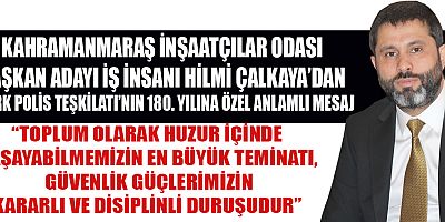 BAŞKAN ADAYI HİLMİ ÇALKAYA, “POLİS TEŞKİLATIMIZ, VATANIN GÜVENCESİDİR”