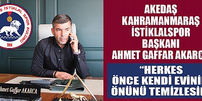 BAŞKAN AHMET GAFFAR AKARCA: TAKIMIMIZA SAHİP ÇIKALIM