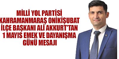 BAŞKAN AKKURT EMEĞE VE ALIN TERİNE SAHİP ÇIKMAK BİR VEFA BORCUDUR