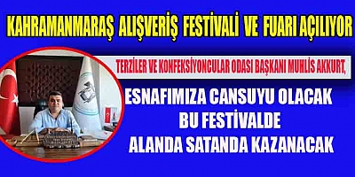 BAŞKAN AKKURT, “FESTİVAL ESNAFIMIZA CANSUYU OLACAK”