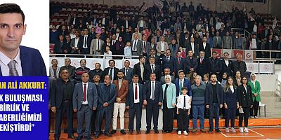 BAŞKAN AKKURT: “KAHRAMANMARAŞ’IN ÇAYIR’A GÖSTERMİŞ OLDUĞU SEVGİ COŞKUYA DÖNÜŞTÜ”