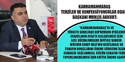 BAŞKAN AKKURT: MÜCBİR SEBEP HALİ MUTLAKA UZATILMALI