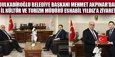 BAŞKAN AKPINAR,  DULKADİROĞLU’NA DEĞER  KATMAYA DEVAM EDECEĞİZ