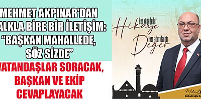 BAŞKAN AKPINAR: “HER MAHALLE BİZİM İÇİN AYRI BİR DEĞER”