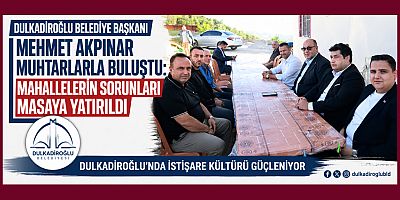 BAŞKAN AKPINAR MUHTARLARLA İSTİŞARE TOPLANTISINDA BULUŞTU