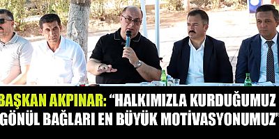 BAŞKAN AKPINAR:  “VATANDAŞLARIMIZLA YAN YANA OLMAK EN BÜYÜK GÜCÜMÜZ”