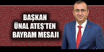 BAŞKAN ATEŞ HÜZÜNLÜ BURUK VE ASLA BAYRAM TADINDA OLMAYAN BİR BAYRAM GEÇİRİYORUZ