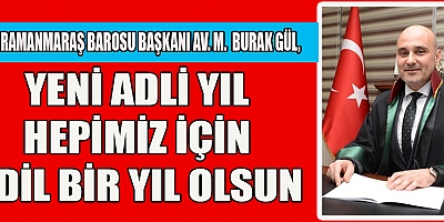 BAŞKAN AV. GÜL: YENİ ADLİ YIL HEPİMİZ İÇİN ADİL BİR YIL OLSUN