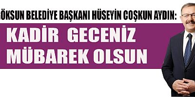 BAŞKAN AYDIN’DAN  KADİR GECESİ MESAJI