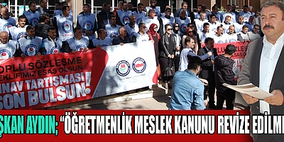 BAŞKAN AYDIN  ÖĞRETMEN ATAMALARINDA MÜLAKAT KALDIRILMALI