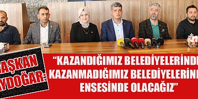 BAŞKAN AYDOĞAR: “SEÇİMLERDEN ZAFERLE ÇIKTIK”
