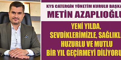 BAŞKAN AZAPLIOĞLU: YENİ YILIN SAĞLIK, HUZUR VE MUTLULUK GETİRMESİNİ DİLİYORUM