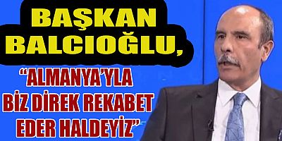 BAŞKAN BALCIOĞLU,  “NORMAL OLMAYAN BİR NORMALLEŞME İÇERİSİNDEYİZ”