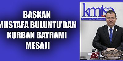 BAŞKAN BULUNTU’DAN KURBAN BAYRAMI MESAJI