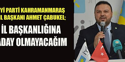 BAŞKAN ÇABUKEL’DEN ADAYLIK AÇIKLAMASI