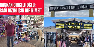 BAŞKAN CINGILLIOĞLU BÖLGENİN EN BÜYÜK, EN KAPSAMLI ÇARŞISI