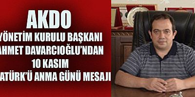 BAŞKAN DAVARCIOĞLU ATATÜRK’Ü SAYGI, MİNNET VE RAHMETLE ANIYORUZ