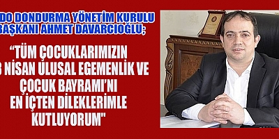 BAŞKAN DAVARCIOĞLU'NDAN 23 NİSAN MESAJI