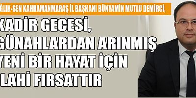 BAŞKAN DEMİRCİ’DEN KADİR  GECESİ MESAJI