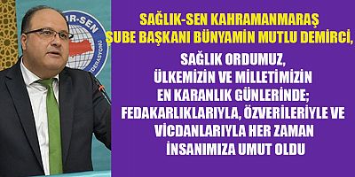 BAŞKAN DEMİRCİ SAĞLIK ÇALIŞANLARIMIZ DÜN OLDUĞU GİBİ BUGÜN DE YARIN DA İNSANIMIZIN UMUDUDUR