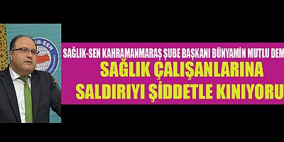 BAŞKAN DEMİRCİ SAĞLIK PERSONELLERİMİZE KARŞI YAPILAN SALDIRIYI ŞİDDETLE VE NEFRETLE KINIYORUZ