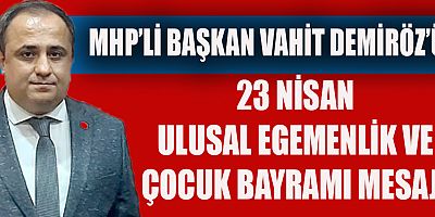 BAŞKAN DEMİRÖZ 23 NİSAN TÜM ÇOCUKLARA BARIŞ VE MUTLULUK GETİRSİN