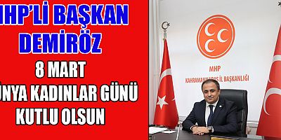 BAŞKAN DEMİRÖZ KADINLARIMIZ HUZURLU, MUTLU VE SAĞLIKLI TOPLUMLARIN TEMİNATIDIR