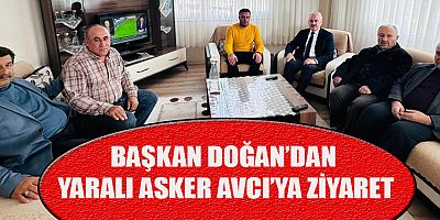 BAŞKAN DOĞAN’DAN GEÇMİŞ OLSUN ZİYARETİ
