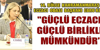 Bölge Kahramanmaraş Eczacı Odası Başkanı Ebru Kaya