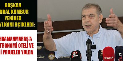 BAŞKAN ERDAL KAMBUR YENİDEN ADAYLIĞINI AÇIKLADI